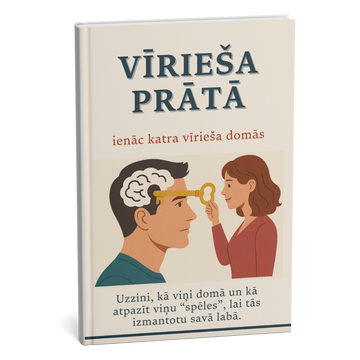 Beidzot atklāts: iemesls, kāpēc viņš tevi nedzird — un kā saprast viņa domas + 3x BONUSS